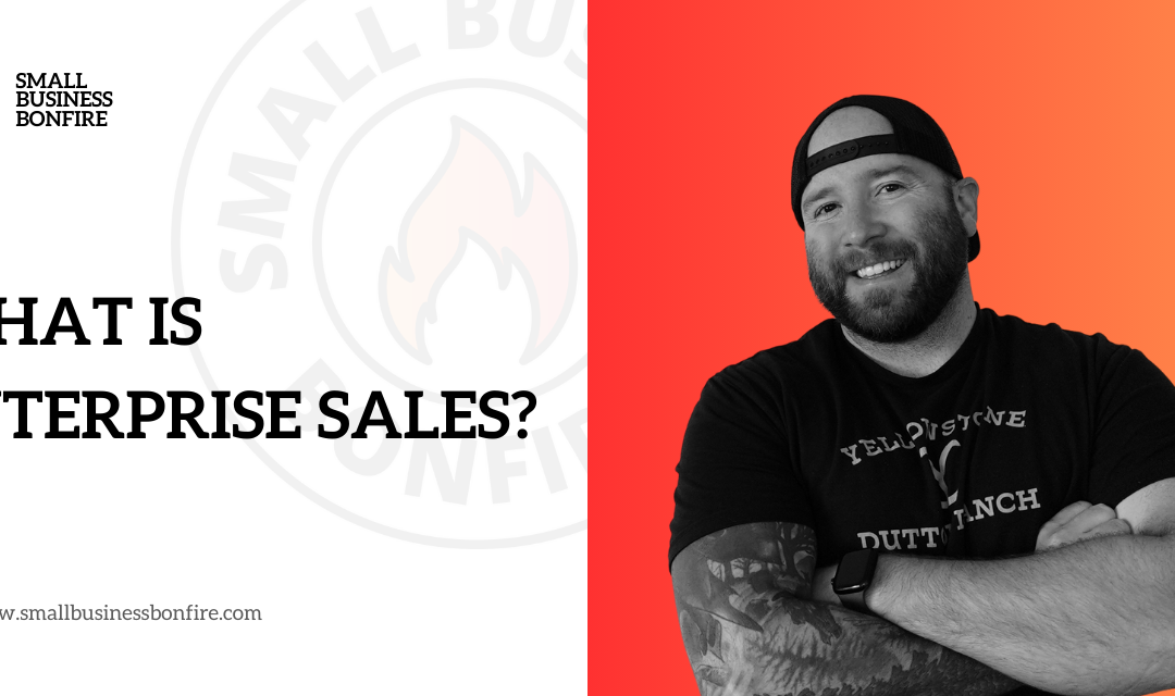 What is Enterprise Sales? Difference from SMB Selling