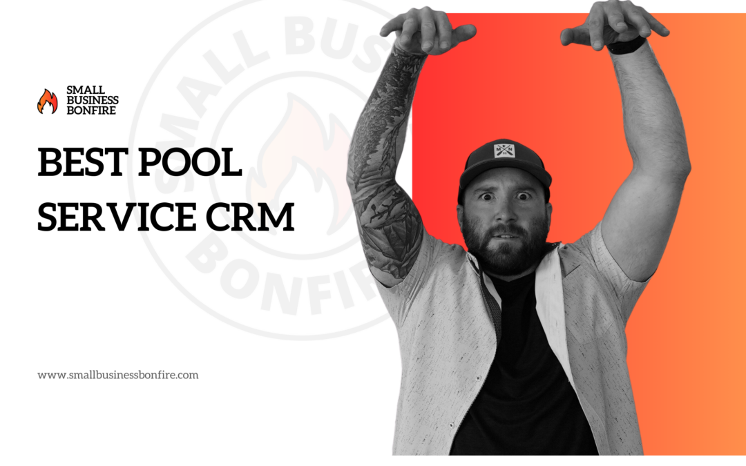 Best Pool Service CRM 2024: Tested for SMBs