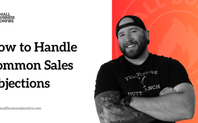 Handling Common Sales Objections – Small Business Bonfire