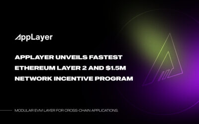 AppLayer Unveils Fastest EVM Network and $1.5M Network Incentive Program – Blockchain News, Opinion, TV and Jobs