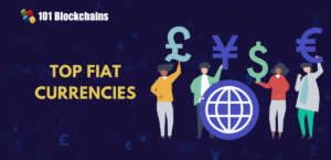 A Complete List of Top Fiat Currencies