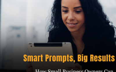 How Small Business Owners Can Unlock AI’s Power with Effective Prompt Engineering » Succeed As Your Own Boss