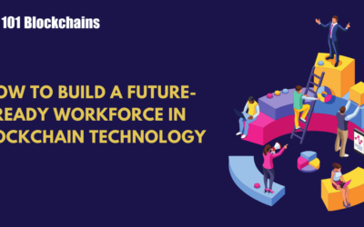 Building a Future-Ready Workforce in Blockchain Technology: Key Strategies for Success