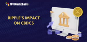 Ripples Impact on Central Bank Digital Currencies CBDCs