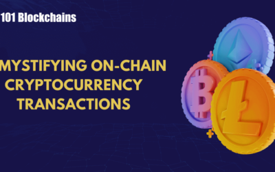 Understanding On-Chain Cryptocurrency Transactions – 101 Blockchains