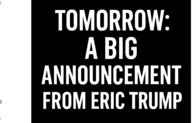 President Trump’s son Eric says he’ll be making “a big announcement” Friday.