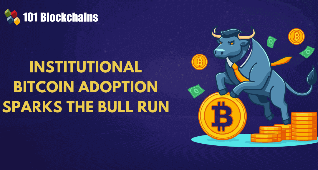 Institutional Adoption of Bitcoin: Driving the Next Bull Run?