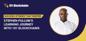 Success Story Stephen Pullums Learning Journey with 101 Blockchains